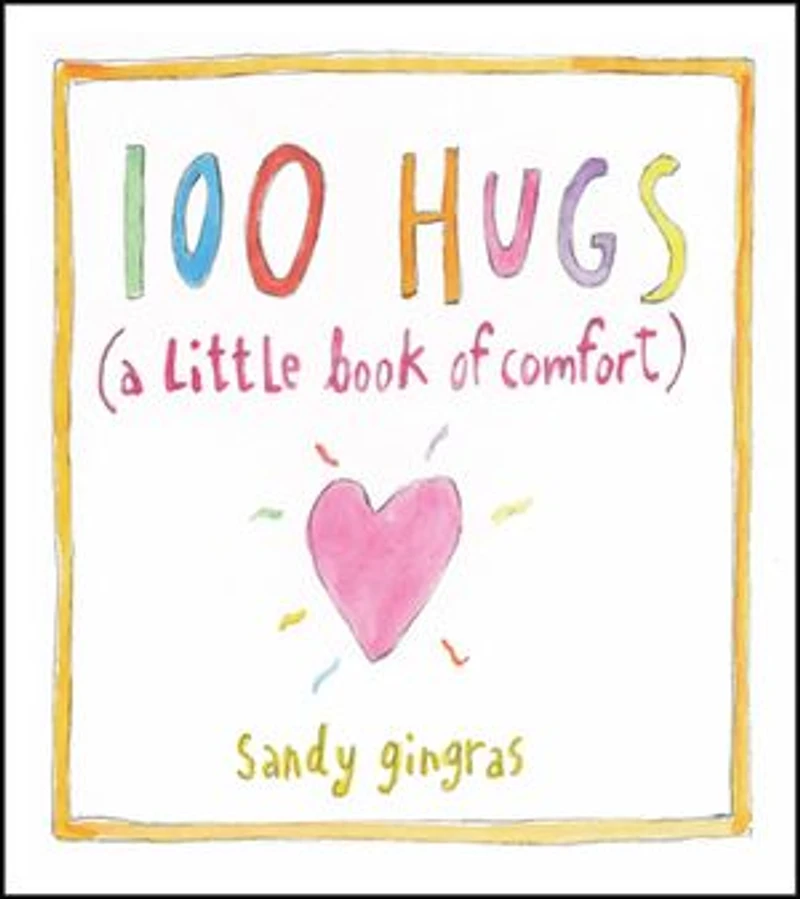 100 Hugs: A Little Book of Comfort