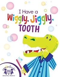 I Have A Wiggly, Jiggly, Tooth