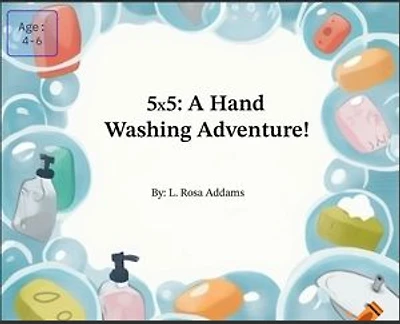 5x5: A Hand Washing Adventure