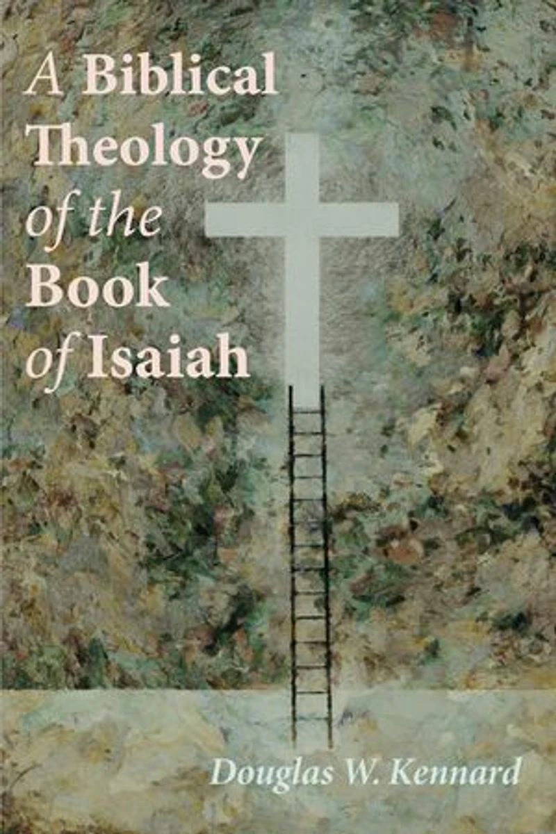 A Biblical Theology of the Book Isaiah
