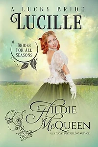 Lucille, A Lucky Bride: Brides for All Seasons, #3