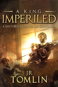 A King Imperiled: The Stewart Chronicles, #3
