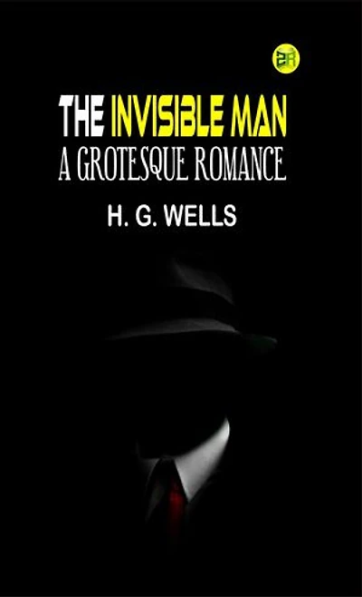 The Invisible Man: A Grotesque Romance