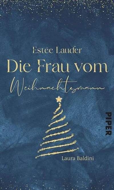 Estée Lauder – Die Frau vom Weihnachtsmann: Eine Adventskalender-Geschichte aus »Weihnachtsduft und Erfindergeist«