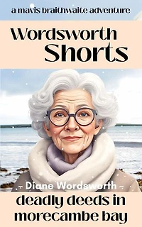 Deadly Deeds in Morecambe Bay: Wordsworth Shorts, #45