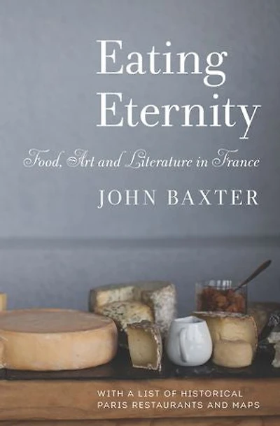 Eating Eternity: Food, Art And Literature France