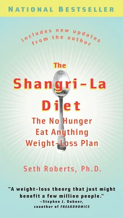 The Shangri-La Diet: No Hunger Eat Anything Weight-Loss Plan