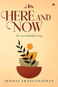 HERE AND NOW: The Art of Mindful Living