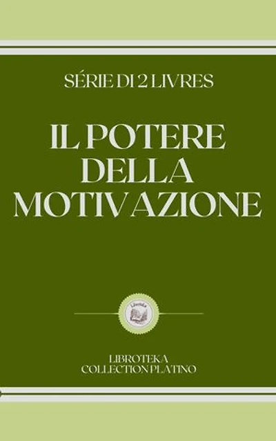 IL POTERE DELLA MOTIVAZIONE: SERIE DI 2 LIBRI