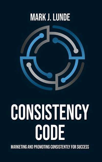 CONSISTENCY CODE: Marketing and Promoting Consistently for Success