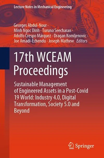 17th WCEAM Proceedings: Sustainable Management of Engineered Assets a Post-Covid 19 World: Industry 4.0, Digital Transformation, Society 5.0 and Beyond