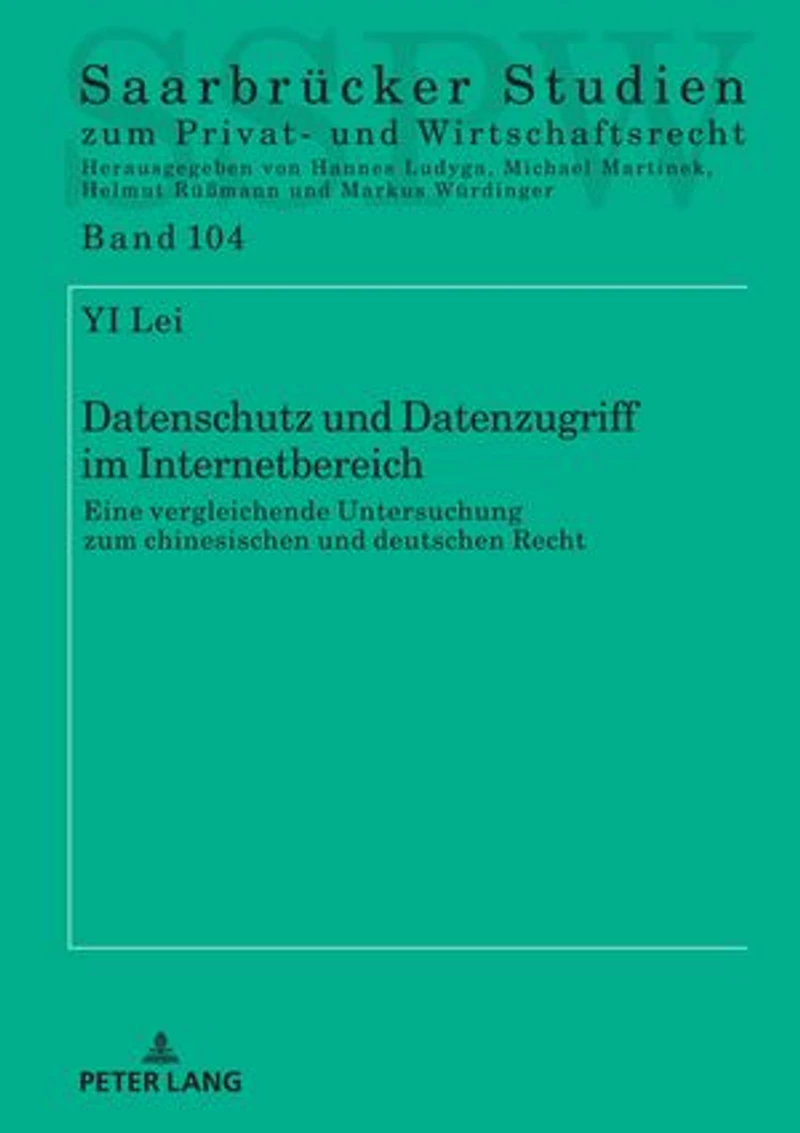 Datenschutz und Datenzugriff im Internetbereich: Eine vergleichende Untersuchung zum chinesischen deutschen Recht