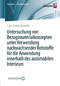 Untersuchung von Bezugsmaterialkonzepten unter Verwendung nachwachsender Rohstoffe für die Anwendung innerhalb des automobilen Interieurs