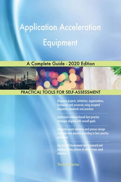 Application Acceleration Equipment A Complete Guide - 2020 Edition
