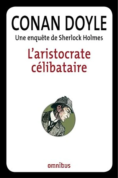 L'aristocrate célibataire: Une enquête de Sherlock Holmes