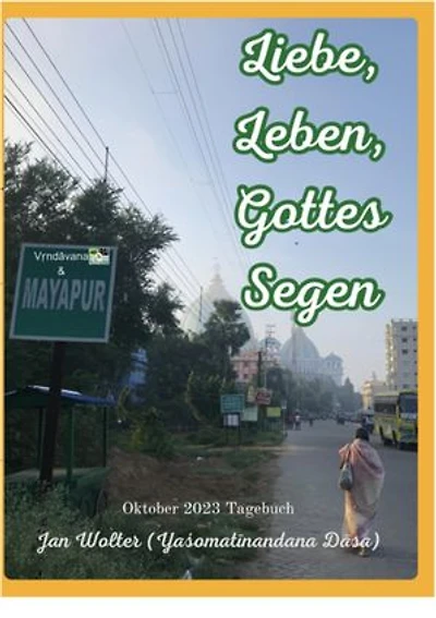 Liebe, Leben, Gottes Segen: Oktober 2023 Tagebuch: Vṛndāvana - Māyāpur