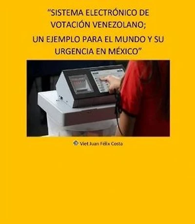 EL SISTEMA ELECTRÓNICO DE VOTACIÓN EN VENEZUELA: UN EJEMPLO PARA EL MUNDO