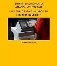 EL SISTEMA ELECTRÓNICO DE VOTACIÓN EN VENEZUELA: UN EJEMPLO PARA EL MUNDO