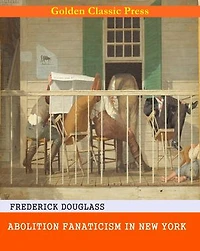 Abolition Fanaticism in New York