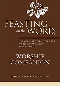 Feasting on the Word Worship Companion, Year A, Volume 2