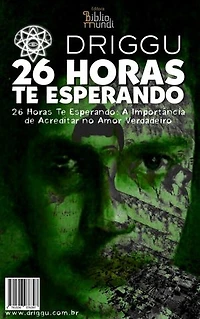 A Importância de Acreditar no Amor Verdadeiro 26 Horas Te Esperando: Uma história de desencontro amoroso