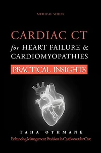 Cardiac CT for Heart Failure & Cardiomyopathies: Practical Insights: Medical Series