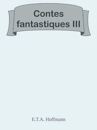 Contes fantastiques III