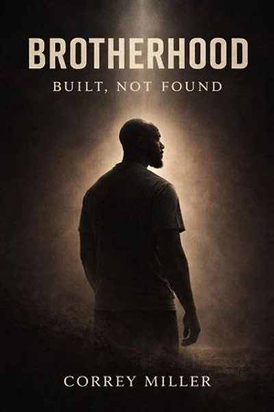 Brotherhood: Built, Not Found Ebook