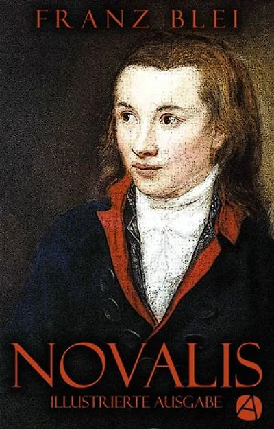 Novalis (Illustrierte Ausgabe): Ein Portrait
