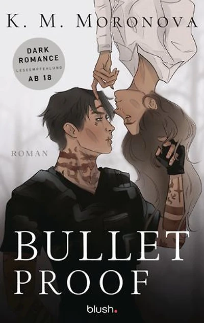 Bulletproof: Roman - Der Dark-Romance-Hype endlich auf Deutsch!