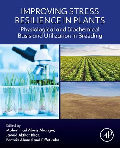 Improving Stress Resilience Plants: Physiological and Biochemical Basis Utilization Breeding