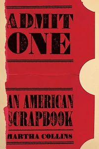 Admit One: An American Scrapbook