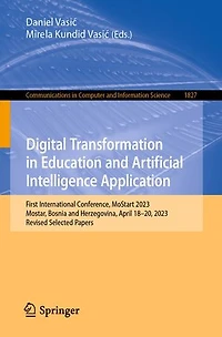 Digital Transformation Education and Artificial Intelligence Application: First International Conference, MoStart 2023, Mostar, Bosnia Herzegovina, April 18-20, Revised Selected Papers