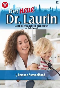 5 Romane: Der neue Dr. Laurin – Sammelband – Arztroman