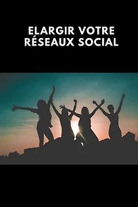 Elargir son réseau social