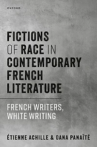Fictions of Race Contemporary French Literature: Writers, White Writing