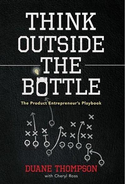 Think Outside the Bottle: The Product Entrepreneur's Playbook