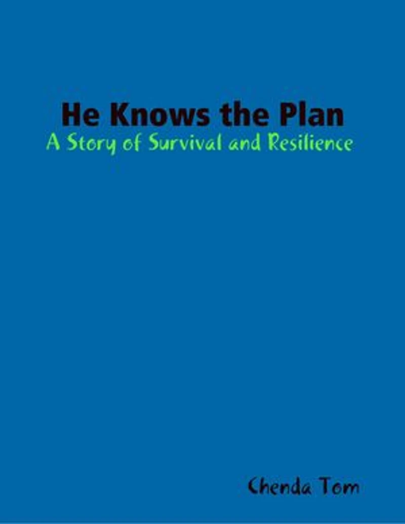 He Knows the Plan: A Story of Survival and Resilience