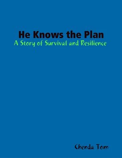 He Knows the Plan: A Story of Survival and Resilience