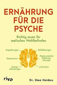 Ernährung für die Psyche: Richtig essen für seelisches Wohlbefinden | Nahrungsmittel gegen Depression, ADHS, Angst- und Zwangsstörung, posttraumatische Belastungsstörung und mehr