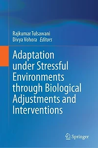 Adaptation under Stressful Environments through Biological Adjustments and Interventions