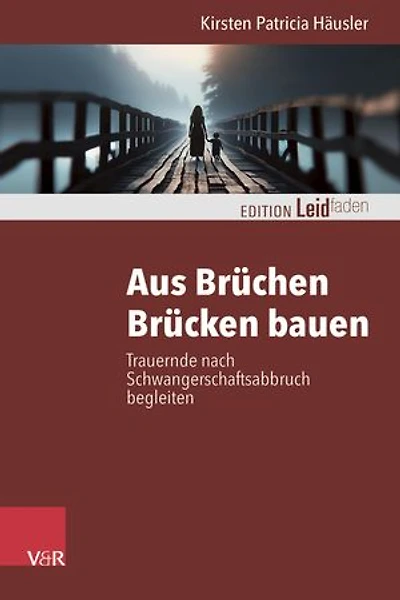 Aus Brüchen Brücken bauen: Trauernde nach Schwangerschaftsabbruch begleiten