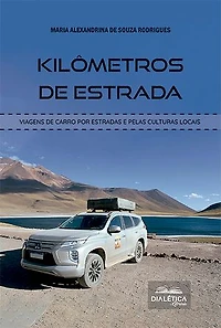 Kilômetros de estrada: viagens de carro por estradas e pelas culturas locais