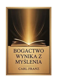 Bogactwo wynika z myślenia