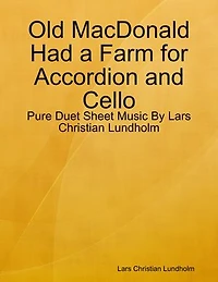 Old MacDonald Had a Farm for Accordion and Cello - Pure Duet Sheet Music By Lars Christian Lundholm