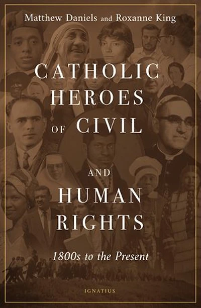 Catholic Heroes of Civil and Human Rights: 1800s to the Present