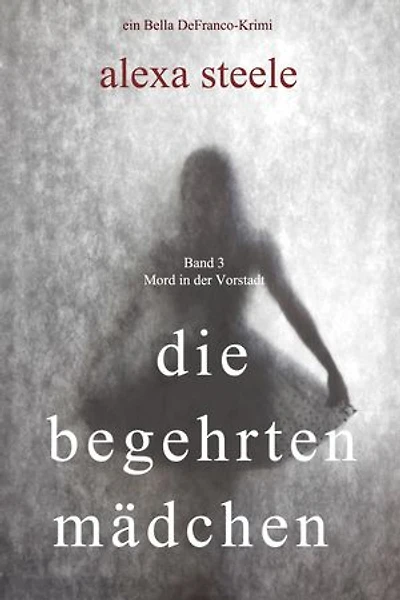 Die begehrten Mädchen (Mord in der Vorstadt – Band 3)
