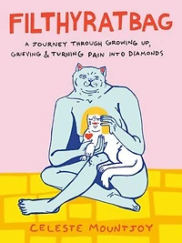 Filthyratbag: A Journey Through Growing Up, Grieving & Turning Pain into Diamonds