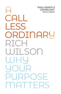 A Call Less Ordinary: Why Your Purpose Matters