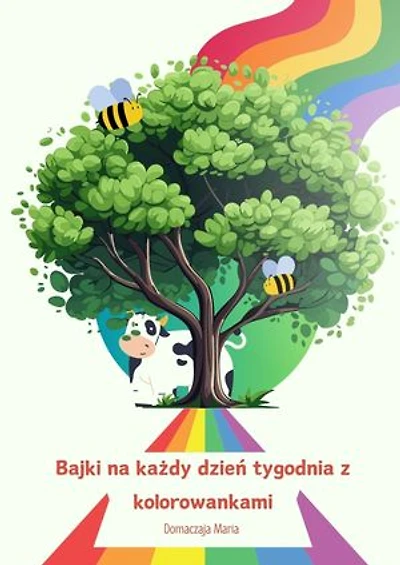 Bajki na każdy dzień tygodnia z kolorowankami